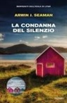 Arwin J. Seaman - La condanna del silenzio