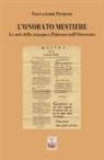 Salvatore Pedone - L' onorato mestiere. Le arti della stampa a Palermo nell'Ottocento