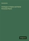Anonymous - Catalogue of Alpine and Hardy Perennial Plants