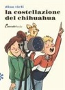 Dino Ticli, Giulia Bracesco - La costellazione del chihuahua