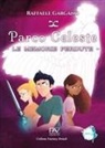 Raffaele Gargano, Carlotta Marricco - Parco Celeste. Le memorie perdute