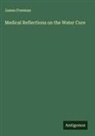 James Freeman - Medical Reflections on the Water Cure