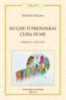 Michele Miano - So che ti prenderai cura di me. Poesie e appunti