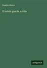 Eusebio Blasco - El miedo guarda la viña