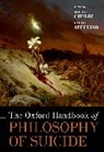 Michael Cholbi, Cholbi Michael, Paolo Stellino, Stellino Paolo - The Oxford Handbook of the Philosophy of Suicide