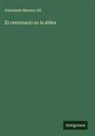 Pantaleón Moreno Gil - El centenario en la aldea
