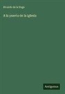 Ricardo De La Vega - A la puerta de la iglesia