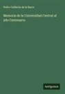 Pedro Calderón de la Barca - Memoria de la Universidad Central al 2do Centenario