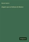 Manuel Azpíroz - Alegato que en Defensa de Mexico