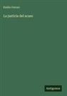 Emilio Ferrari - La justicia del acaso