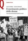 Elda Guerra, Elena Musiani - Il movimento politico delle donne. Una storia internazionale (XIX-XX secolo)