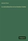 Antonio Flores - La naturalización en los Estados Unidos