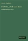 Antonio Gil y Zárate - Don Trifón, o, Todo por el dinero