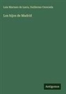 Guillermo Cereceda, Luis Mariano De Larra - Los hijos de Madrid