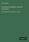 Pedro Sabater - D. Enrique el bastardo, Conde de Trastamara