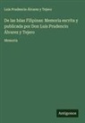Luis Prudencio Álvarez y Tejero - De las Islas Filipinas: Memoria escrita y publicada por Don Luis Prudencio Álvarez y Tejero