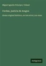 Miguel Agustín Príncipe y Vidaud - Cerdan, justicia de Aragon