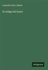 Leopoldo Cano Y Masas - El código del honor