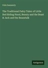 Felix Summerly - The Traditional Faëry Tales: of Little Red Riding Hood, Beauty and the Beast & Jack and the Beanstalk