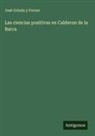 José Grinda Y Forner - Las ciencias positivas en Calderon de la Barca