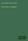 Hermenegildo Giner De Los Ríos - Amor, honor y venganza