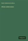 Pedro Calderón de la Barca - Album calderoniano