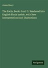 James Henry - The Eucis, Books I and II. Rendered into English Blank iambic, with New Interpretations and Illustrations