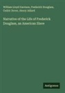 Henry Adlard, Frederick Douglass, Cedric Dover, William Lloyd Garrison - Narrative of the Life of Frederick Douglass, an American Slave