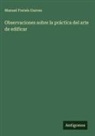 Manuel Fornés Gurrea - Observaciones sobre la práctica del arte de edificar