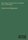 Juan Agustín García, Carlos Tejedor, Andrés Ugarriza, Sixto Villegas - Proyecto de Código penal