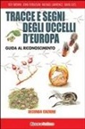 Roy Brown, John Ferguson, Michael Lawrence, David Lees, Michael Lawrence, David Quinn... - Tracce e segni degli uccelli d'Europa. Guida al riconoscimento
