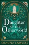 Shauna Lawless - Daughter of the Otherworld