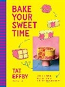Tat Effby, Tat Effby - Bake Your Sweet Time