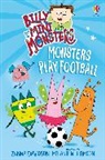 Zanna Davidson, Davidson Zanna, Williamson Melanie - Billy and the Mini Monsters: Monsters Play Football