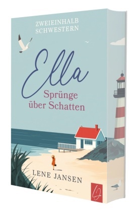 Lene Jansen, Lene Jansen - Ella - Sprünge über Schatten | Mit wunderschönem limitierten Farbschnitt Band 2 der Zweieinhalb-Schwestern-Reihe I Ein Roman über Schwestern, das Aussprechen der Wahrheit und eine Liebe, die fast verloren schien.