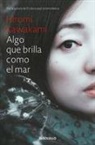 Hiromi Kawakami - Algo que brilla como el mar / Something that Glitters Like the Sea