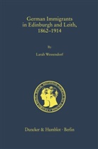 Larah Wessendorf - German Immigrants in Edinburgh and Leith, 1862-1914