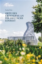 Lena Ens - Orte des Erinnerns an die deutsche Einheit