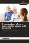 Lisa Vetter - A comparison of care concepts for people with dementia