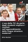 Birte Wachtel - L'uso delle TIC da parte degli studenti migliora i risultati nell'apprendimento delle lingue straniere moderne?