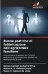 Suely C. Gomes de Lima, Osnan Lennon Lameira Silva, Maria R. S. Peixoto Joele - Buone pratiche di fabbricazione nell'agricoltura familiare
