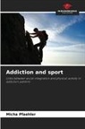 Micha Pfaehler - Addiction and sport