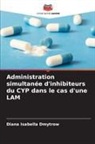Diana Isabella Dmytrow - Administration simultanée d'inhibiteurs du CYP dans le cas d'une LAM
