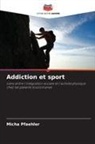 Micha Pfaehler - Addiction et sport