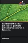 Nico Malik - Cambiamenti nell'uso del suolo e gestione delle risorse naturali in Tanzania