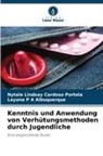 Layan Albuquerque, Layana P A Albuquerque, Nytale Lindsay Cardoso Portela - Kenntnis und Anwendung von Verhütungsmethoden durch Jugendliche