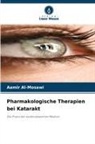Aamir Al-Mosawi - Pharmakologische Therapien bei Katarakt