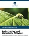Alana Mendes Balieiro - Antioxidative und biologische Aktivität
