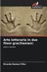 Ricardo Ramos Filho - Arte letteraria in due filoni gracilianiani: