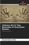 Ricardo Ramos Filho - Literary Art in Two Branches of Graciliano Ramos: